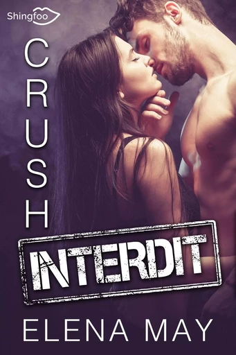 Crush Interdit - Elena May - SHINGFOO