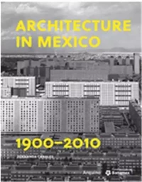 Architecture in Mexico, 1900-2010 /anglais