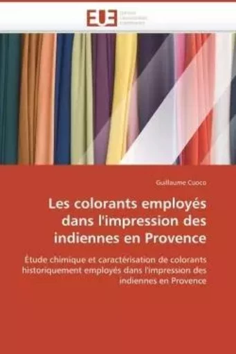 Les colorants employés dans l'impression des indiennes en provence -  CUOCO-G - UNIV EUROPEENNE