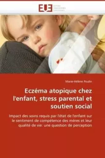 Eczéma atopique chez l'enfant, stress parental et soutien social -  POULIN-M - UNIV EUROPEENNE