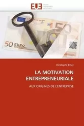 La motivation entrepreneuriale