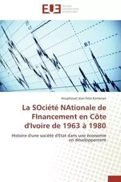 La société nationale de financement en côte d'ivoire de 1963 à 1980