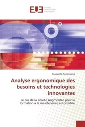 Analyse ergonomique des besoins et technologies innovantes