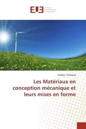 Les Matériaux en conception mécanique et leurs mises en forme