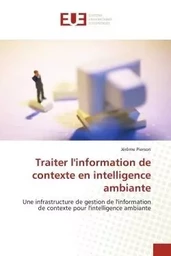 Traiter l'information de contexte en intelligence ambiante