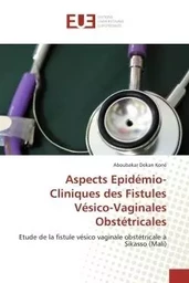 Aspects Epidémio-Cliniques des Fistules Vésico-Vaginales Obstétricales