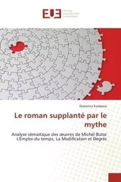 Le roman supplanté par le mythe