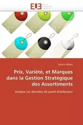 Prix, variété, et marques dans la gestion stratégique des assortiments