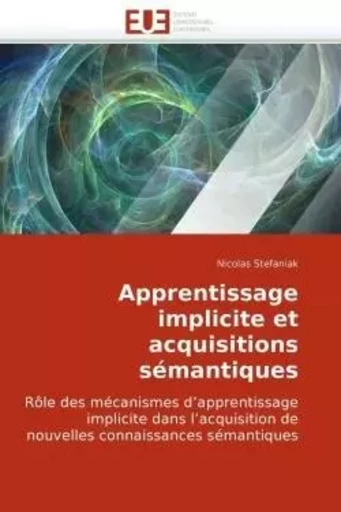 Apprentissage implicite et acquisitions sémantiques -  STEFANIAK-N - UNIV EUROPEENNE