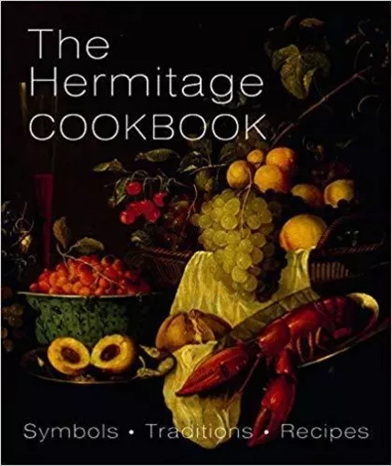 The Hermitage Cookbook. Symbols. Traditions. Recipes /anglais -  MAMONOVA IRINA - ARCA PUBLISHERS