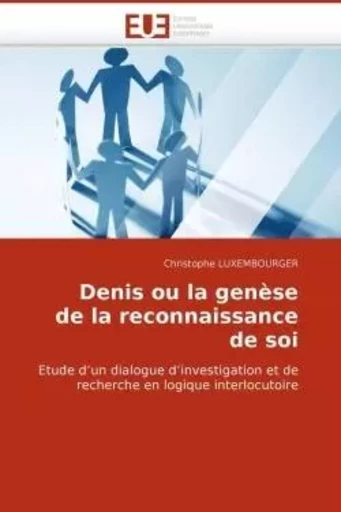 Denis ou la genèse de la reconnaissance de soi -  LUXEMBOURGER-C - UNIV EUROPEENNE