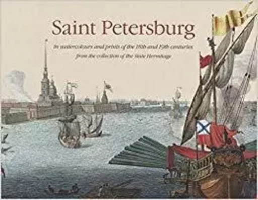 Saint Petersburg in Watercolours and Prints of the 18th and 19th Century /anglais -  MIROLYUBOVA GALINA - ARCA PUBLISHERS