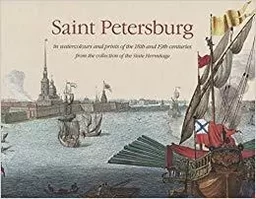 Saint Petersburg in Watercolours and Prints of the 18th and 19th Century /anglais