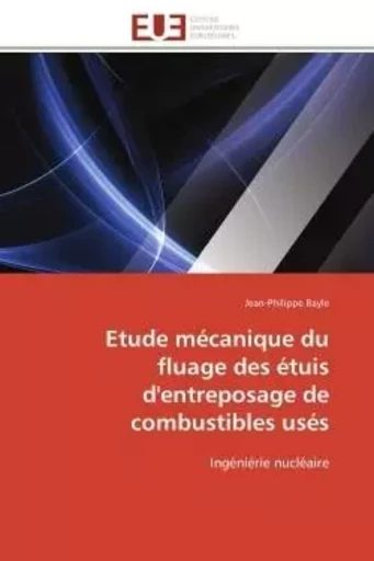 Etude mécanique du fluage des étuis d'entreposage de combustibles usés -  BAYLE-J - UNIV EUROPEENNE