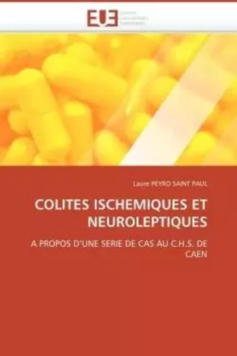 Colites ischemiques et neuroleptiques -  PEYRO SAINT PAUL-L - UNIV EUROPEENNE