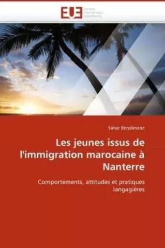 Les jeunes issus de l''immigration marocaine à nanterre -  BENSLIMANE-S - UNIV EUROPEENNE