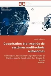 Coopération bio-inspirée de systèmes multi-robots autonomes