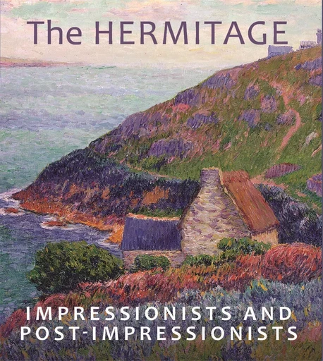 The Hermitage Impressionists and Post-Impressionists /anglais -  YAKOVLEV VLADIMIR - ARCA PUBLISHERS