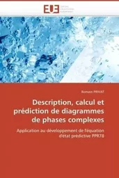 Description, calcul et prédiction de diagrammes de phases complexes