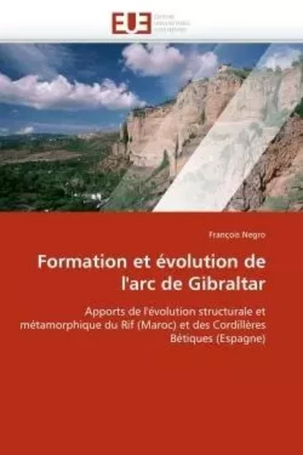 Formation et évolution de l'arc de gibraltar -  NEGRO-F - UNIV EUROPEENNE