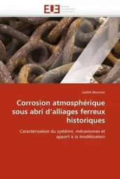 Corrosion atmosphérique sous abri d''alliages ferreux historiques