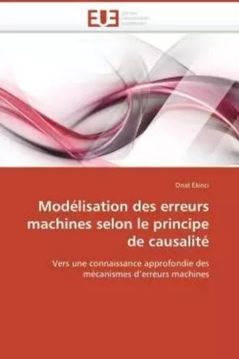 Modélisation des erreurs machines selon le principe de causalité -  EKINCI-O - UNIV EUROPEENNE