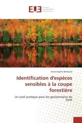 Identification d'espèces sensibles à la coupe forestière - Anne-Sophie Bertrand - UNIV EUROPEENNE