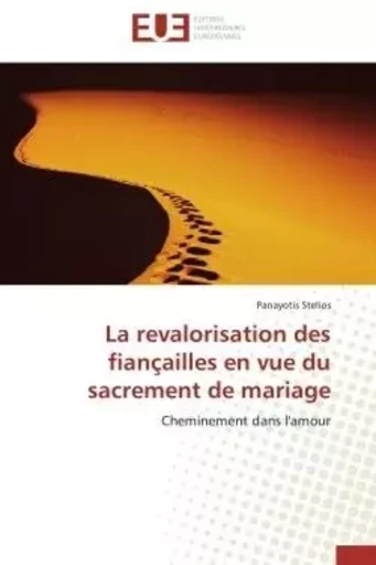 La revalorisation des fiançailles en vue du sacrement de mariage -  STELIOS-P - UNIV EUROPEENNE