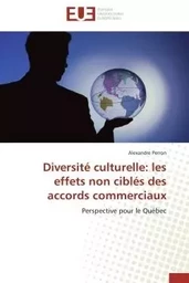 Diversité culturelle: les effets non ciblés des accords commerciaux