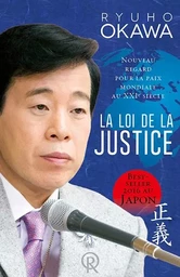 La loi de la justice - nouveau regard pour la paix mondiale au XXIe siècle