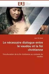 Le nécessaire dialogue entre le vaudou et la foi chrétienne