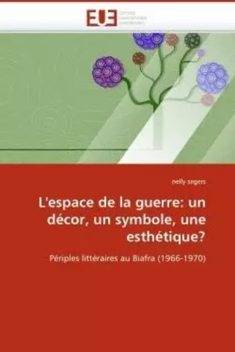 L''espace de la guerre: un décor, un symbole, une esthétique? -  SEGERS-n - UNIV EUROPEENNE