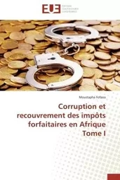 Corruption et recouvrement des impôts forfaitaires en afrique tome i