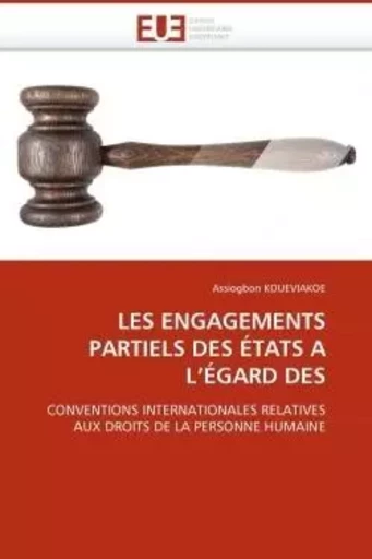 Les engagements partiels des états a l''égard des -  KOUEVIAKOE-A - UNIV EUROPEENNE