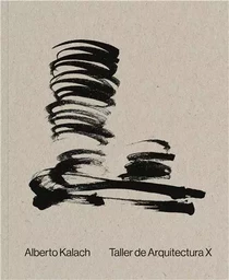 Alberto Kalach Work /anglais