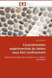 Caractérisation expérimentale du béton sous fort confinement