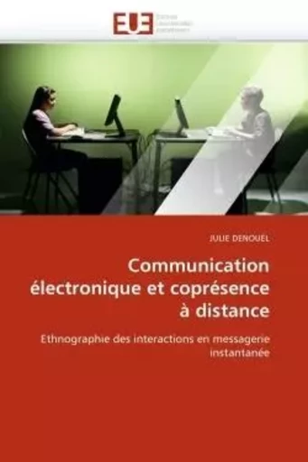 Communication électronique et coprésence à distance -  DENOUEL-J - UNIV EUROPEENNE