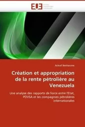 Création et appropriation de la rente pétrolière au venezuela