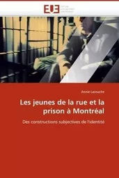 Les jeunes de la rue et la prison à montréal