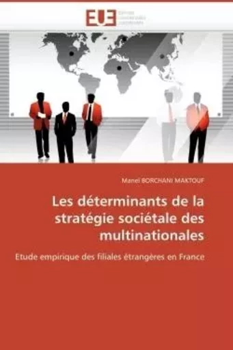 Les déterminants de la stratégie sociétale des multinationales -  BORCHANI MAKTOUF-M - UNIV EUROPEENNE