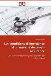 Les conditions d''émergence d''un marché de cyber-assurance