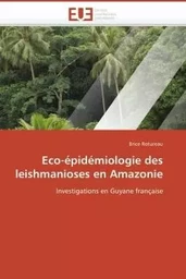 Eco-épidémiologie des leishmanioses en amazonie