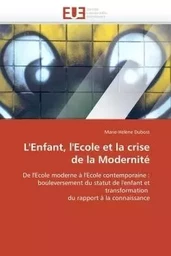 L'enfant, l'ecole et la crise de la modernité