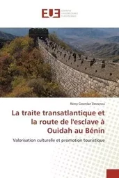 La traite transatlantique et la route de l'esclave à Ouidah au Bénin