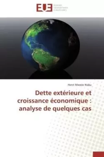 Dette extérieure et croissance économique : analyse de quelques cas -  NSIKU-H - UNIV EUROPEENNE