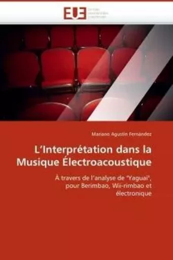 L'interprétation dans la musique électroacoustique -  FERNANDEZ-M - UNIV EUROPEENNE