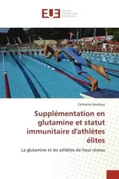 Supplémentation en glutamine et statut immunitaire d'athlètes élites