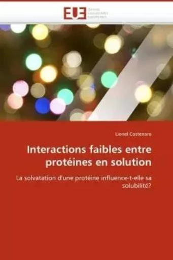 Interactions faibles entre protéines en solution -  COSTENARO-L - UNIV EUROPEENNE