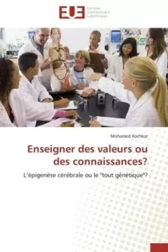 Enseigner des valeurs ou des connaissances? - mohamed kochkar - UNIV EUROPEENNE