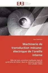 Machinerie de transduction mécano-électrique de l'oreille interne